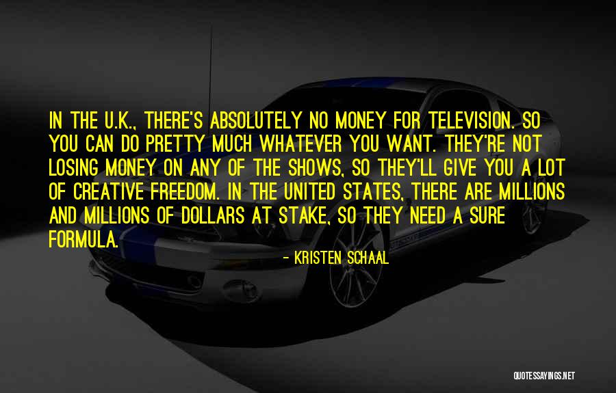 Creative Freedom Quotes By Kristen Schaal Creative Freedom Quotes By Kristen Schaal