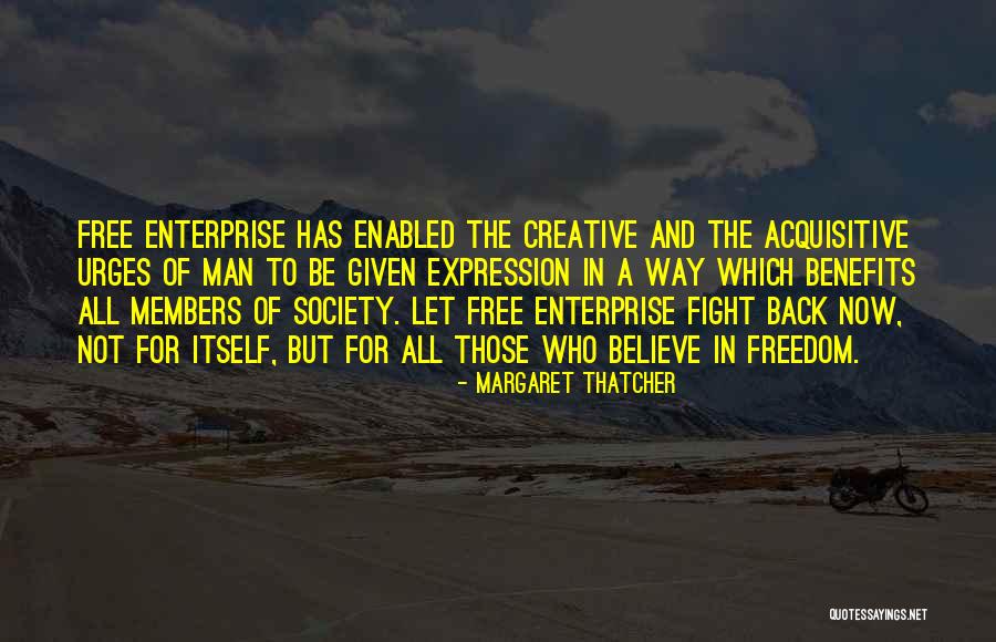 Creative Freedom Quotes By Margaret Thatcher