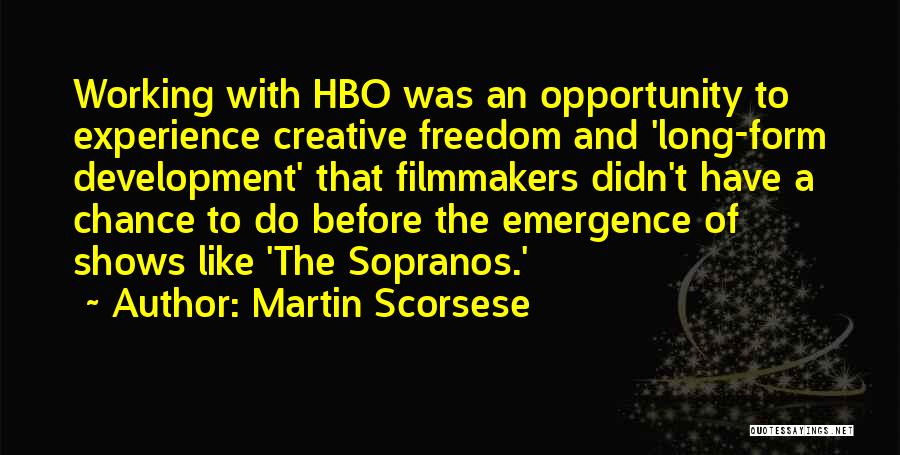 Creative Freedom Quotes By Martin Scorsese