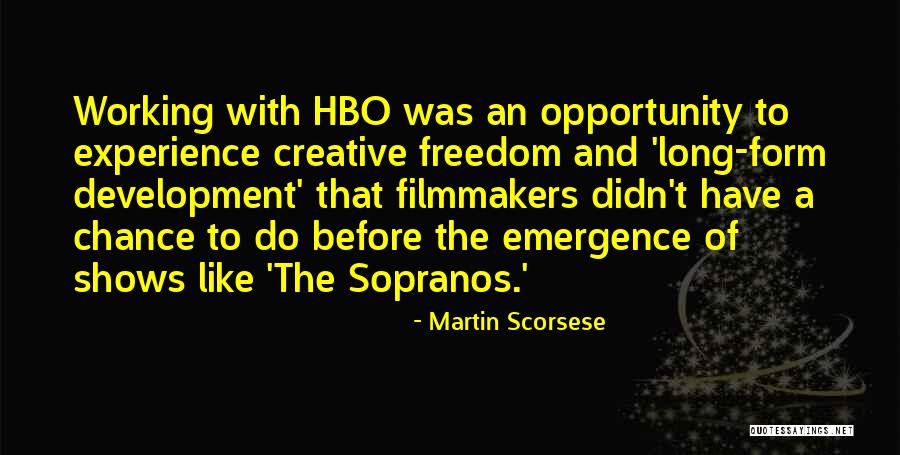 Creative Freedom Quotes By Martin Scorsese