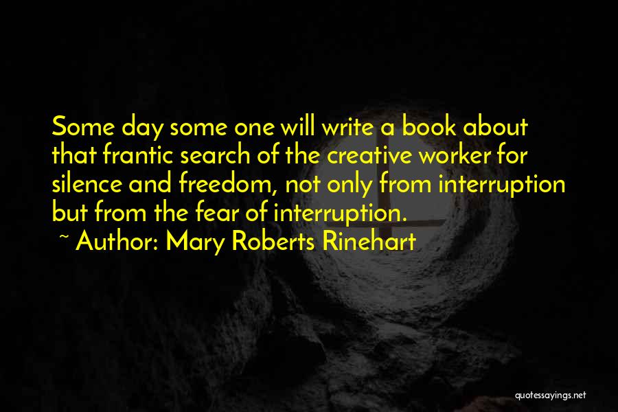 Creative Freedom Quotes By Mary Roberts Rinehart