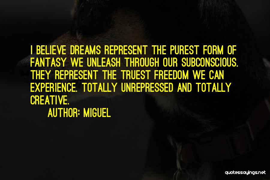 Creative Freedom Quotes By Miguel