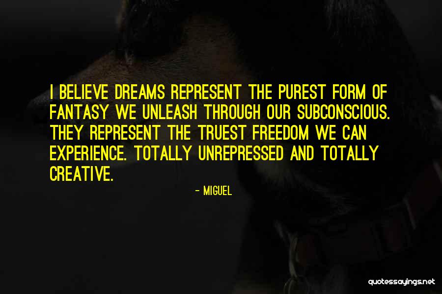 Creative Freedom Quotes By Miguel