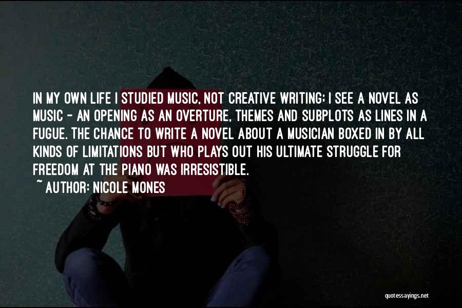 Creative Freedom Quotes By Nicole Mones