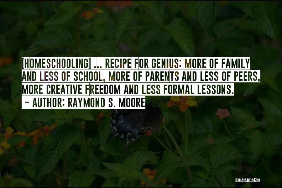 Creative Freedom Quotes By Raymond S. Moore