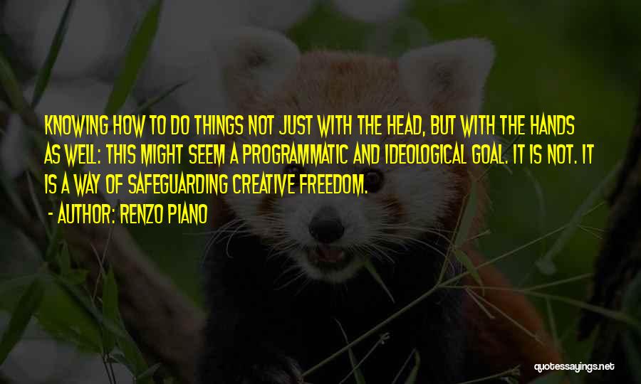 Creative Freedom Quotes By Renzo Piano