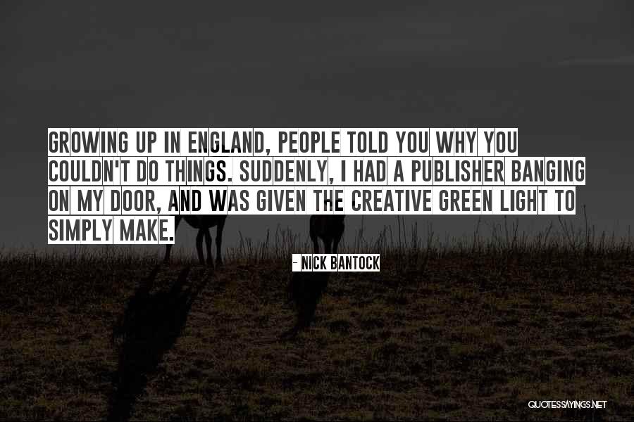 Creative Go Green Quotes By Nick Bantock Creative Go Green Quotes By Nick Bantock