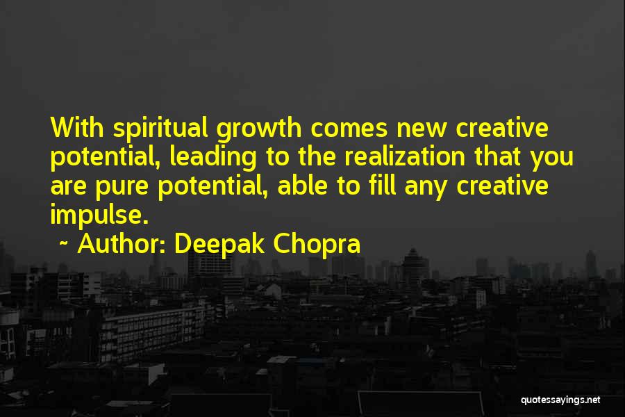Creative Growth Quotes By Deepak Chopra