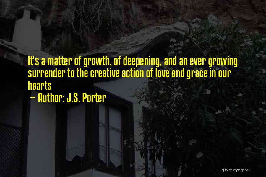Creative Growth Quotes By J.S. Porter