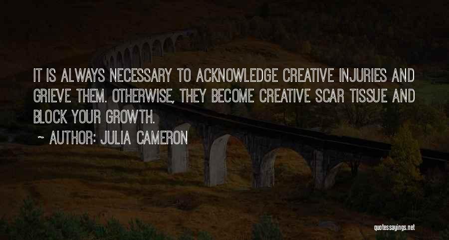 Creative Growth Quotes By Julia Cameron