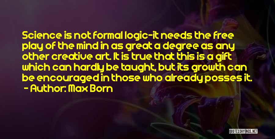 Creative Growth Quotes By Max Born