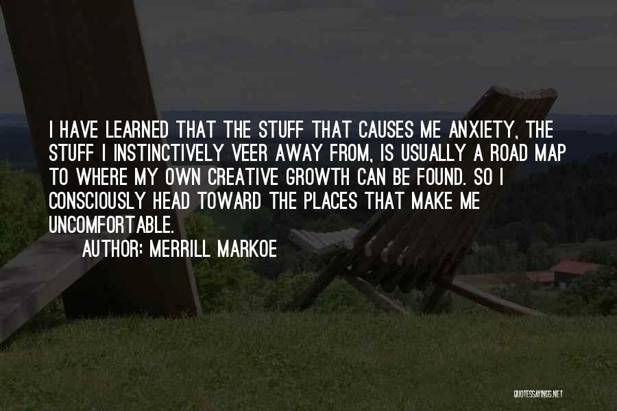 Creative Growth Quotes By Merrill Markoe