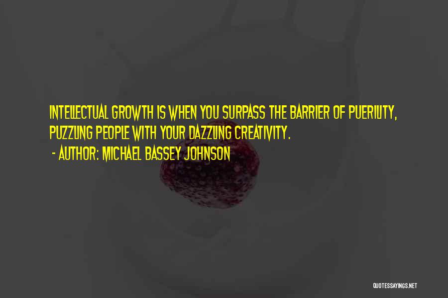 Creative Growth Quotes By Michael Bassey Johnson
