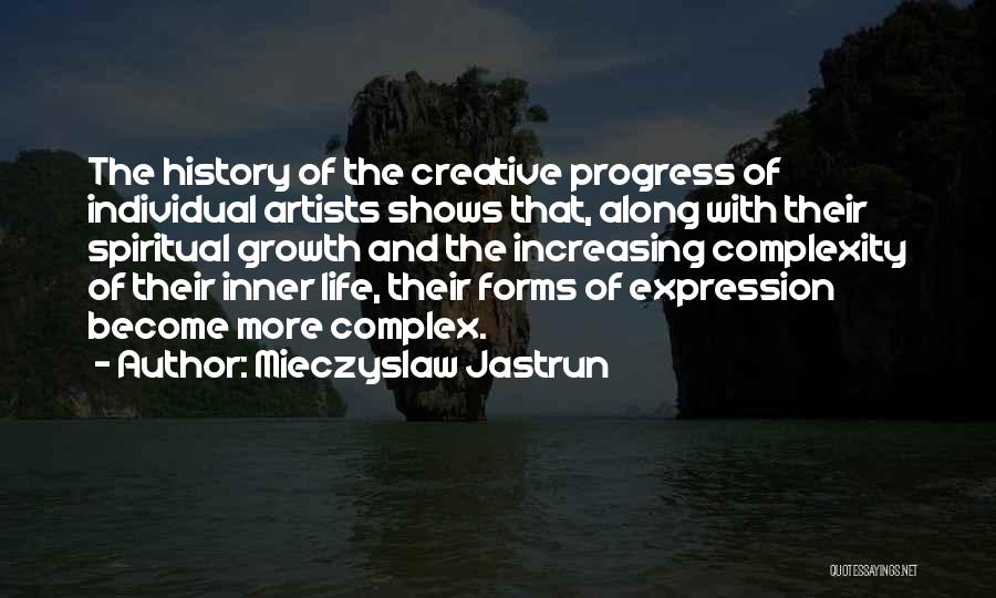 Creative Growth Quotes By Mieczyslaw Jastrun