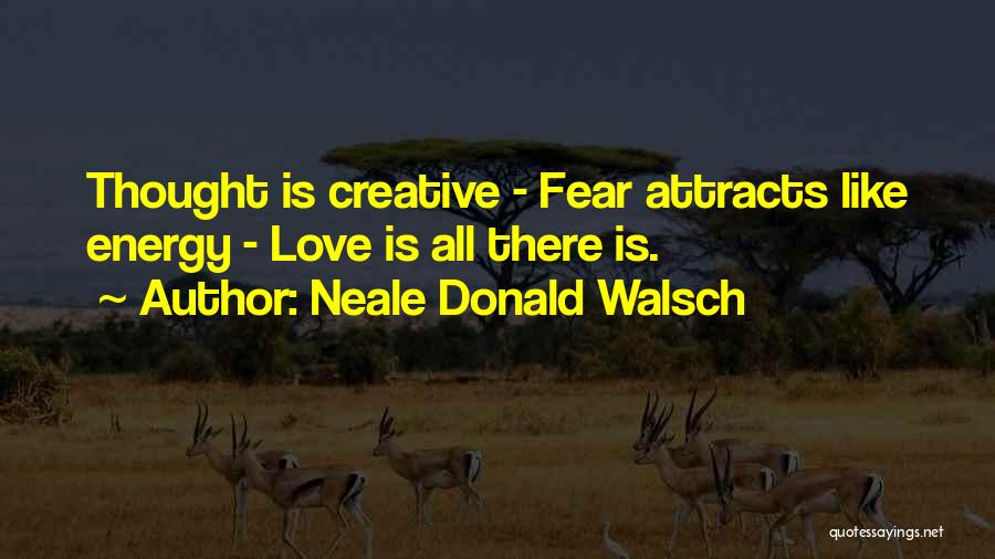 Creative Growth Quotes By Neale Donald Walsch