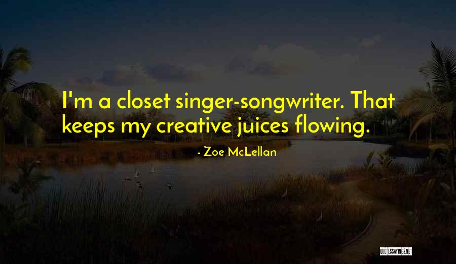 Creative Juices Quotes By Zoe McLellan