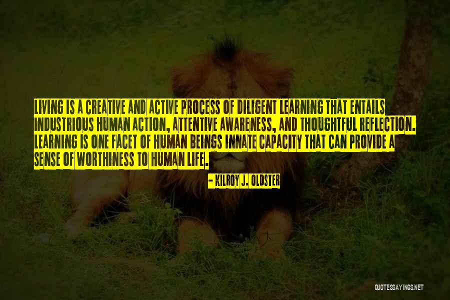 Creative Learning Process Quotes By Kilroy J. Oldster Creative Learning Process Quotes By Kilroy J. Oldster