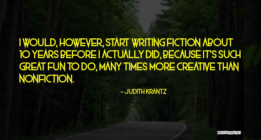 Creative Nonfiction Quotes By Judith Krantz Creative Nonfiction Quotes By Judith Krantz