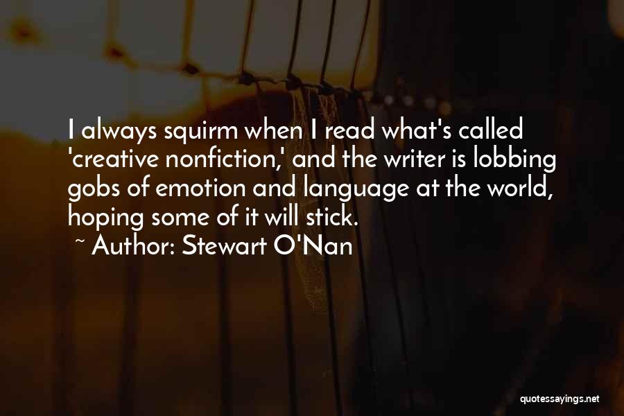 Creative Nonfiction Quotes By Stewart O'Nan