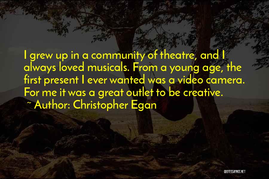 Creative Outlet Quotes By Christopher Egan
