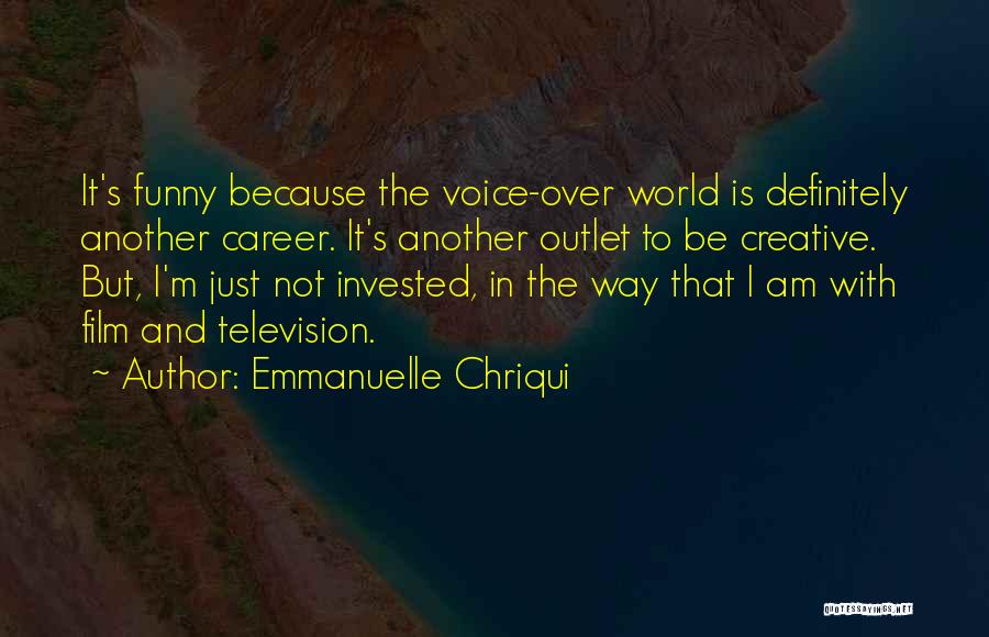 Creative Outlet Quotes By Emmanuelle Chriqui