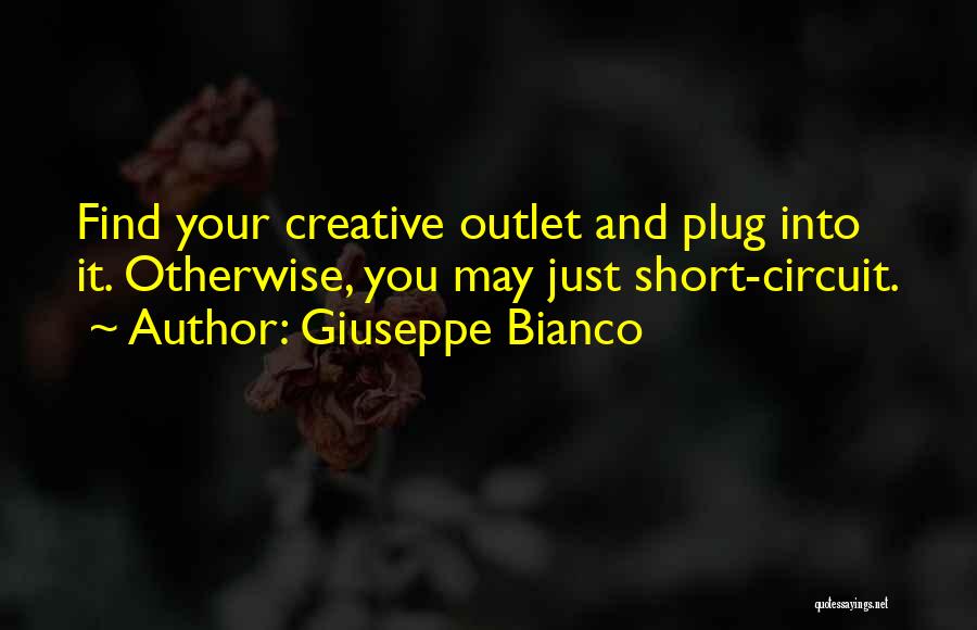 Creative Outlet Quotes By Giuseppe Bianco