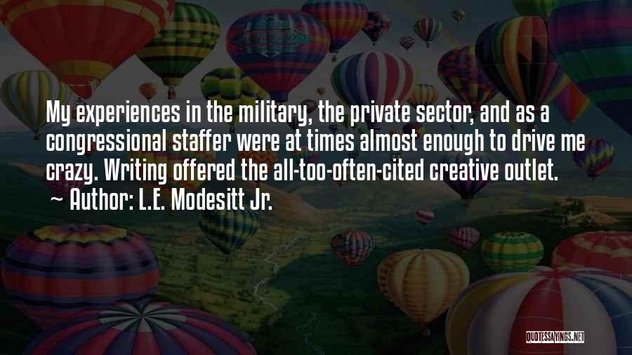 Creative Outlet Quotes By L.E. Modesitt Jr.