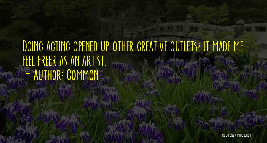 Creative Outlets Quotes By Common