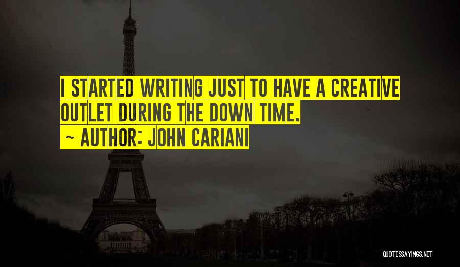 Creative Outlets Quotes By John Cariani