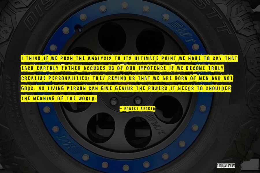 Creative Person Quotes By Ernest Becker Creative Person Quotes By Ernest Becker