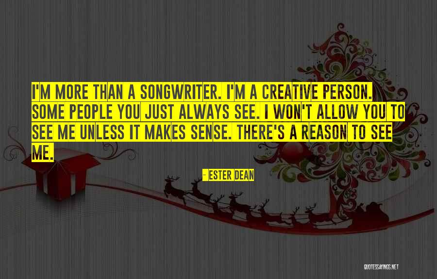 Creative Person Quotes By Ester Dean