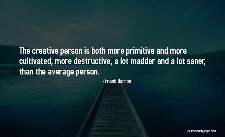 Creative Person Quotes By Frank Barron Creative Person Quotes By Frank Barron