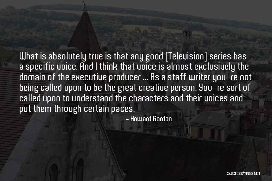 Creative Person Quotes By Howard Gordon Creative Person Quotes By Howard Gordon