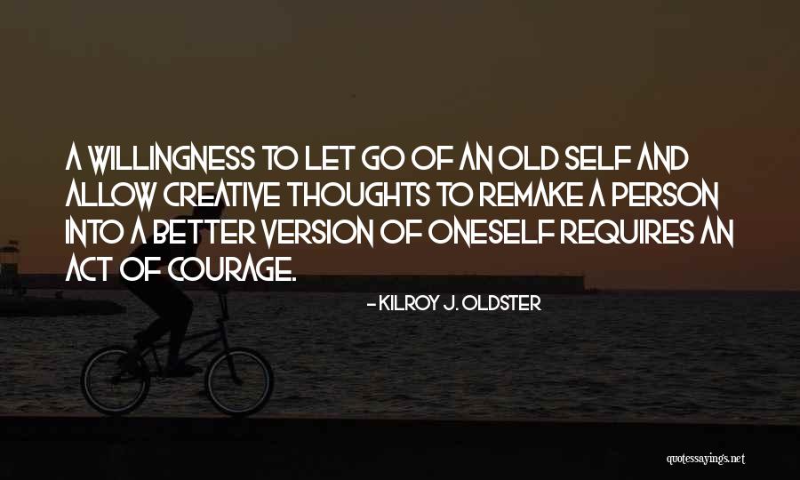 Creative Person Quotes By Kilroy J. Oldster