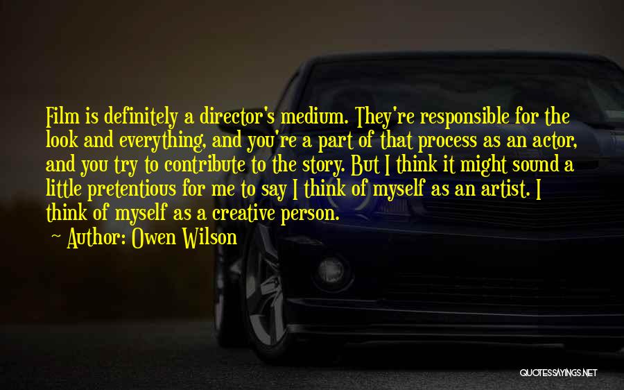 Creative Person Quotes By Owen Wilson