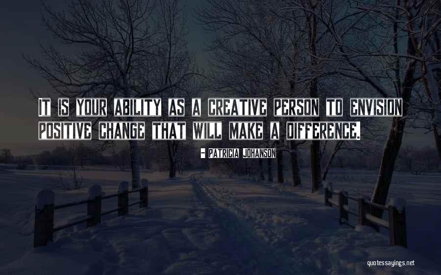 Creative Person Quotes By Patricia Johanson Creative Person Quotes By Patricia Johanson