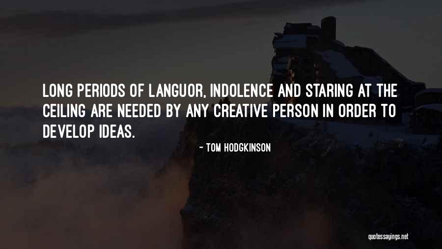 Creative Person Quotes By Tom Hodgkinson