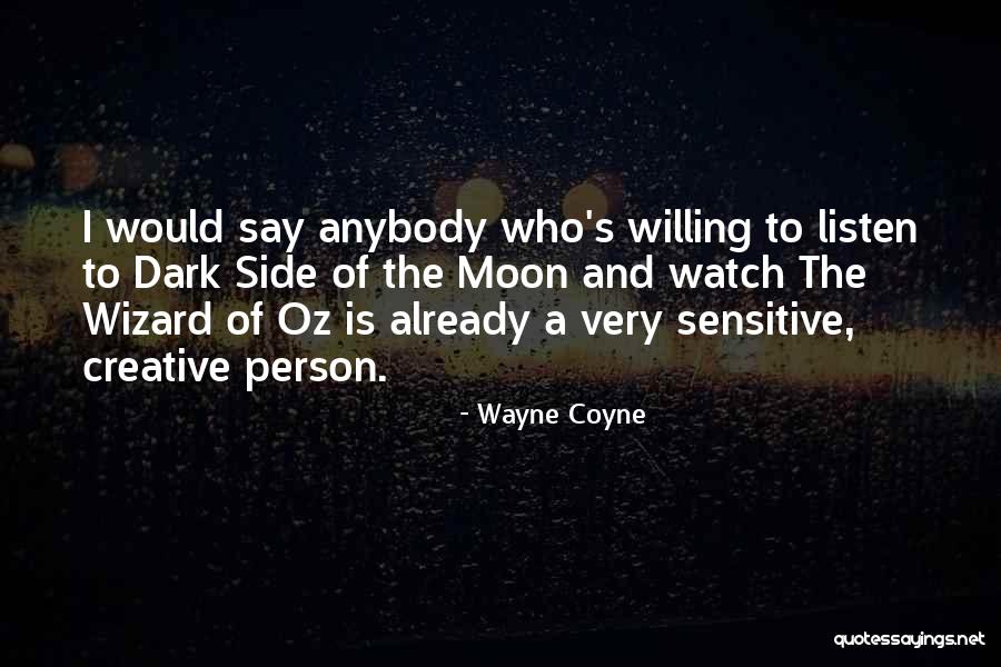 Creative Person Quotes By Wayne Coyne Creative Person Quotes By Wayne Coyne