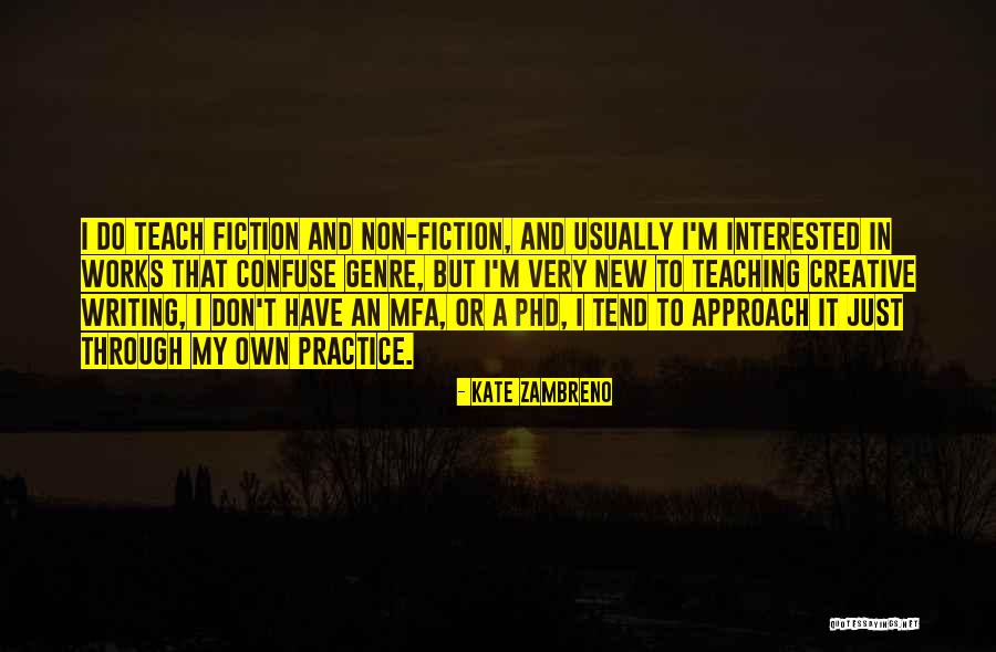 Creative Practice Quotes By Kate Zambreno Creative Practice Quotes By Kate Zambreno