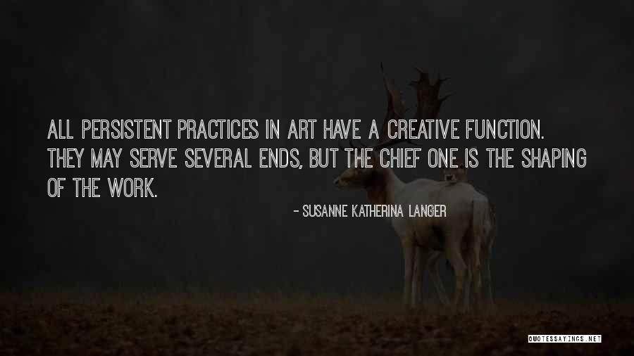 Creative Practice Quotes By Susanne Katherina Langer