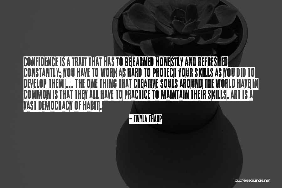 Creative Practice Quotes By Twyla Tharp Creative Practice Quotes By Twyla Tharp