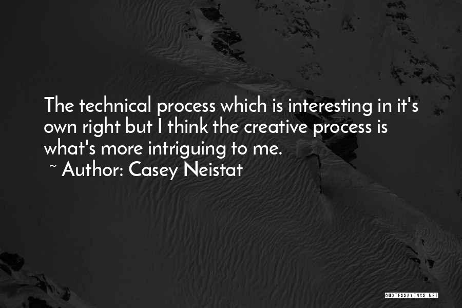 Creative Process Quotes By Casey Neistat