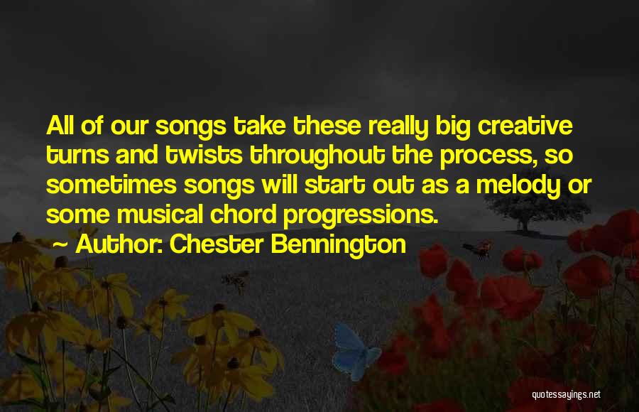 Creative Process Quotes By Chester Bennington