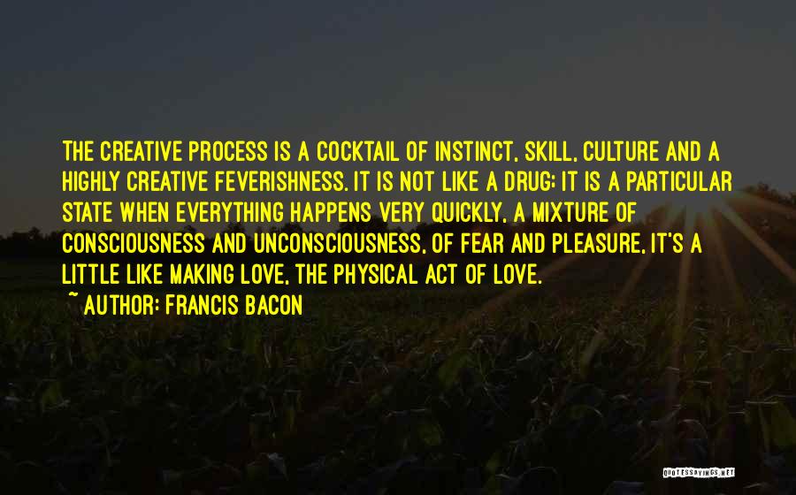 Creative Process Quotes By Francis Bacon