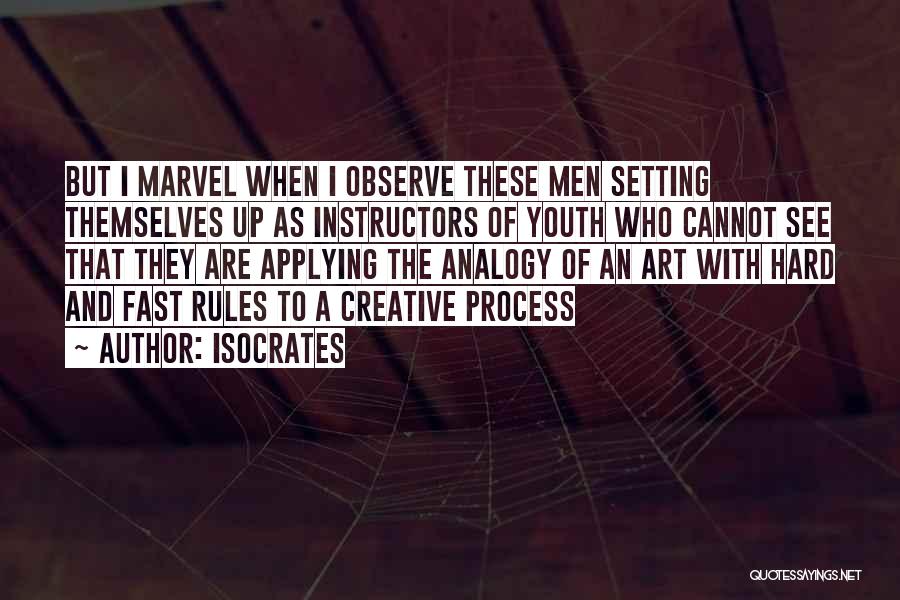 Creative Process Quotes By Isocrates