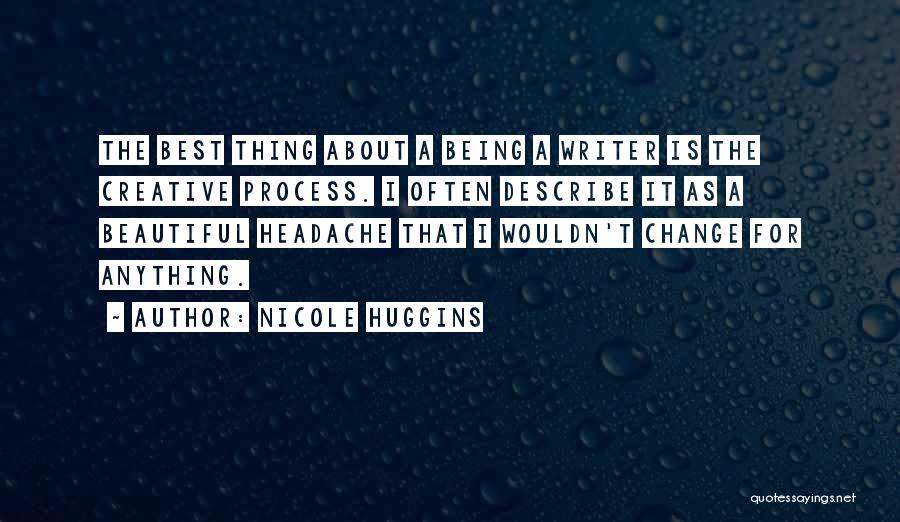 Creative Process Quotes By Nicole Huggins