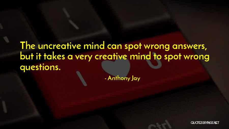 Creative Quotes Quotes By Anthony Jay Creative Quotes Quotes By Anthony Jay