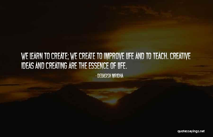 Creative Quotes Quotes By Debasish Mridha Creative Quotes Quotes By Debasish Mridha