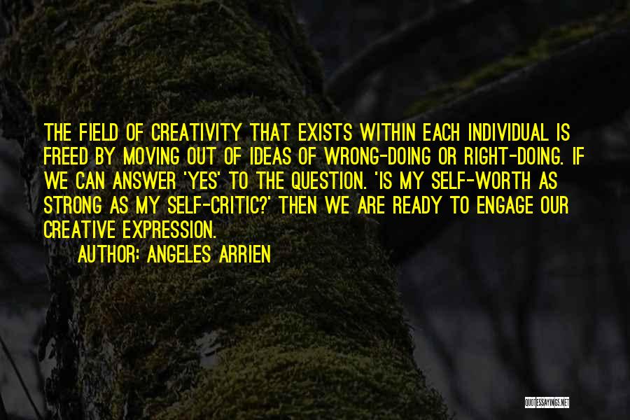 Creative Self Expression Quotes By Angeles Arrien