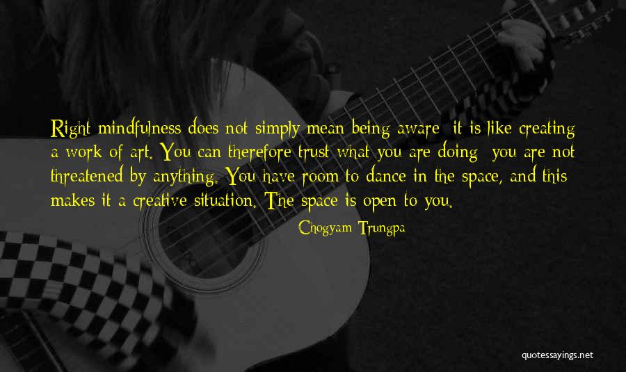 Creative Space Quotes By Chogyam Trungpa Creative Space Quotes By Chogyam Trungpa